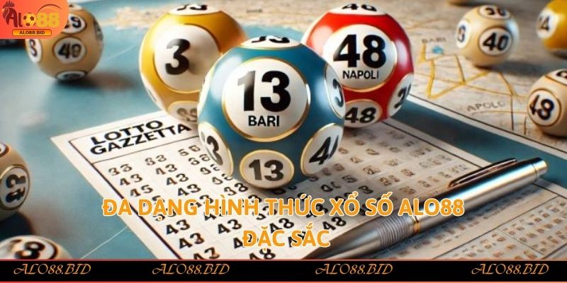 Đa dạng hình thức xổ số Alo88 đặc sắc