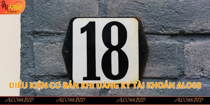 Điều kiện cơ bản khi đăng ký tài khoản Alo88