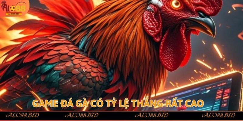 Game đá gà có tỷ lệ thắng rất cao