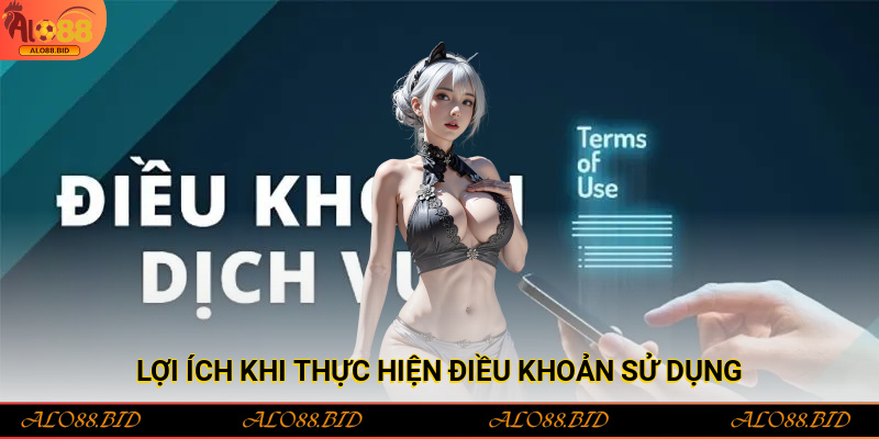 Lợi ích khi thực hiện điều khoản sử dụng Alo88