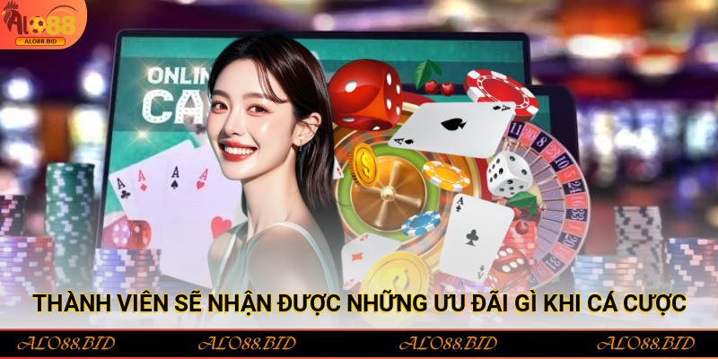 Thành viên sẽ nhận được những ưu đãi gì khi cá cược 