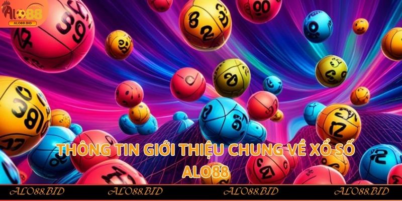 Thông tin giới thiệu chung về xổ số Alo88